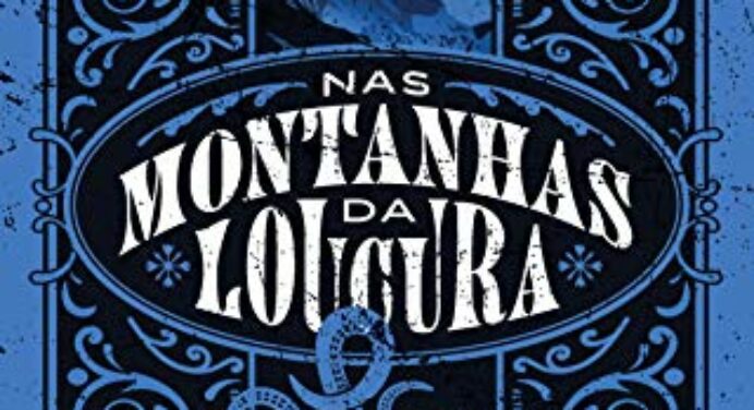 H. P. Lovecraft: “Nas Montanhas da Loucura”, conto de terror