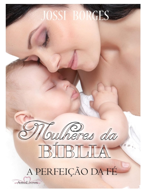 Mulheres da Bíblia: A Perfeição da Fé