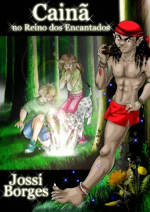 Cainã no reino dos encantados - Jossi Borges
